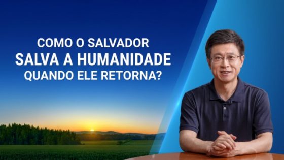 Como o Salvador salva a humanidade quando Ele retorna?
