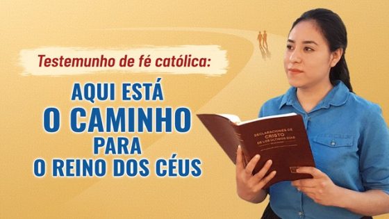 Testemunho de fé católica: Aqui está o caminho para o reino dos céus