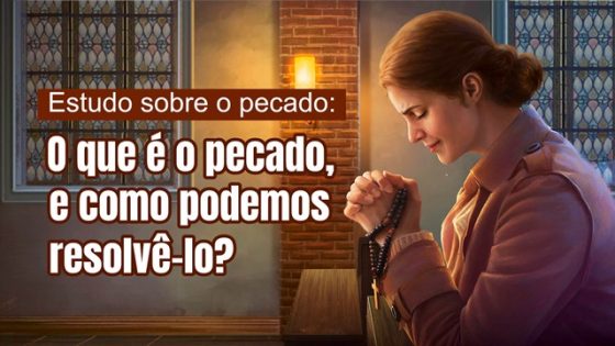 Estudo sobre o pecado: O que é o pecado, e como podemos resolvê-lo?
