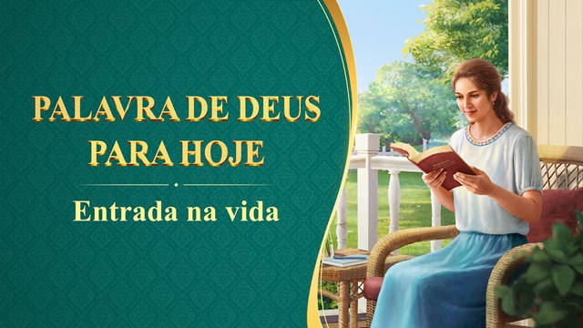 Palavras diárias de Deus: Entrada na vida | Trecho 408