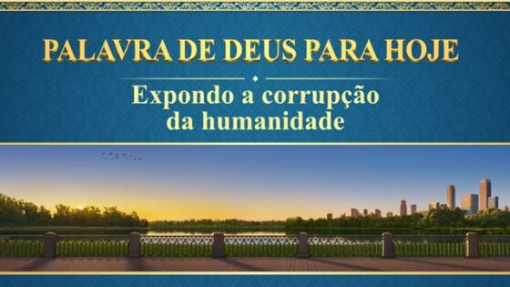 Palavras diárias de Deus: Expondo a corrupção da humanidade | Trecho 356