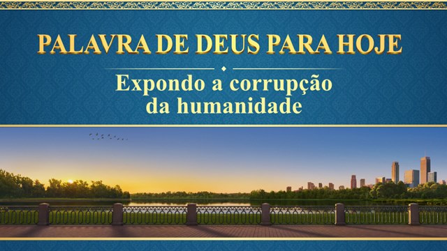 Palavras diárias de Deus: Expondo a corrupção da humanidade | Trecho 356