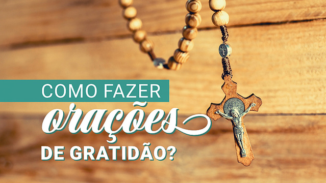 Como fazer orações de gratidão?
