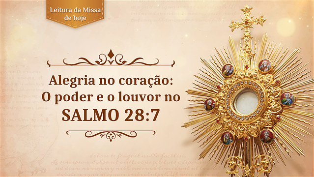 Alegria no coração: O poder e o louvor no Salmo 28:7