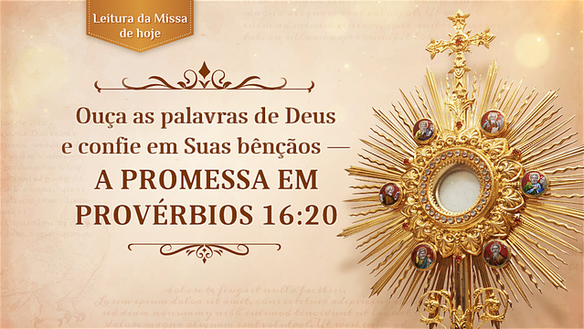 Ouça as palavras de Deus e confie em Suas bênçãos — A promessa em Provérbios 16:20