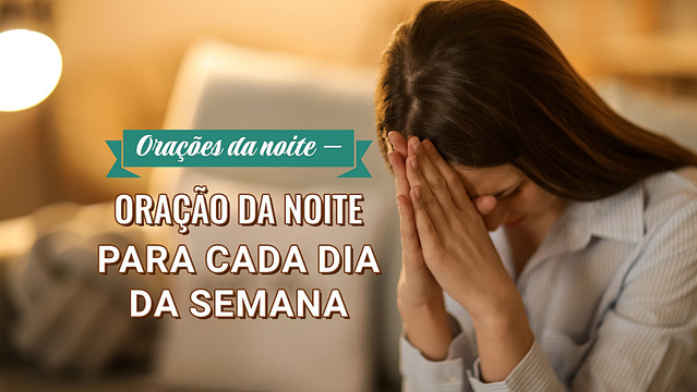 Orações da noite — oração da noite para cada dia da semana