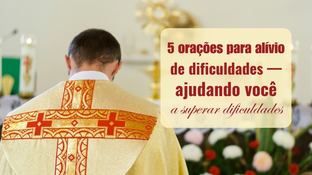 5 orações para alívio de dificuldades — ajudando você a superar dificuldades